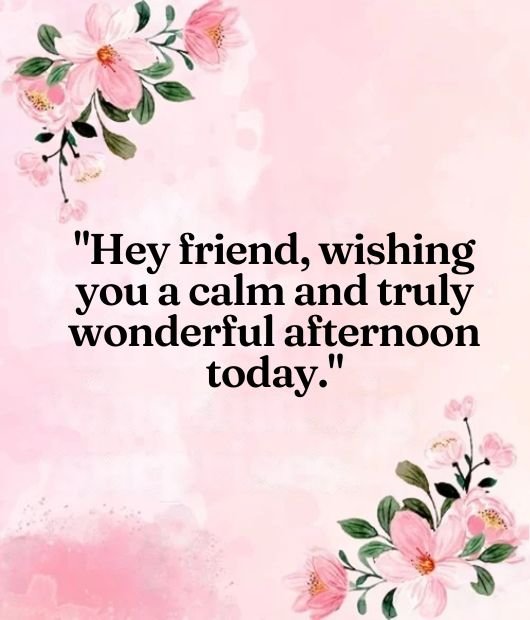Everyday Good Afternoon Blessings for Friends
