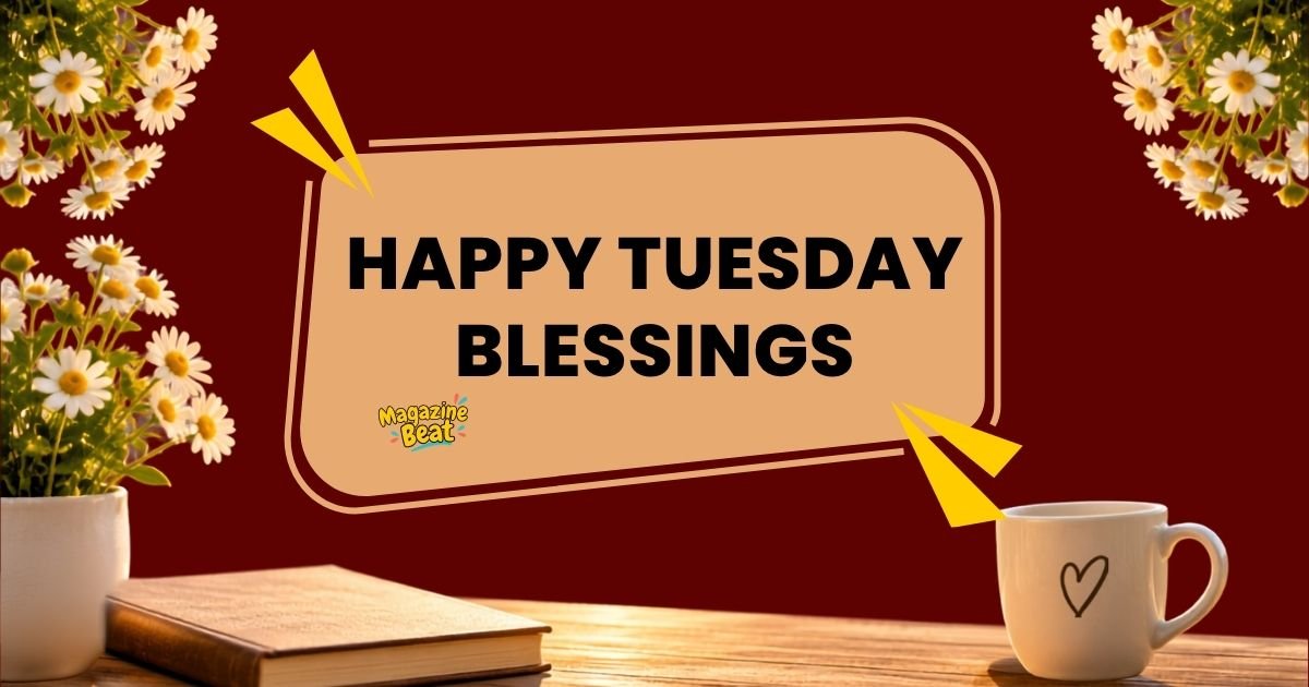 Happy Tuesday Blessings