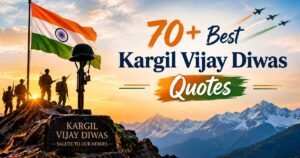 70+ Best Kargil Vijay Diwas Quotes