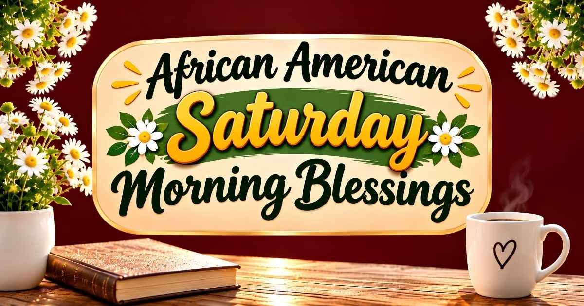 African American Saturday Morning Blessings