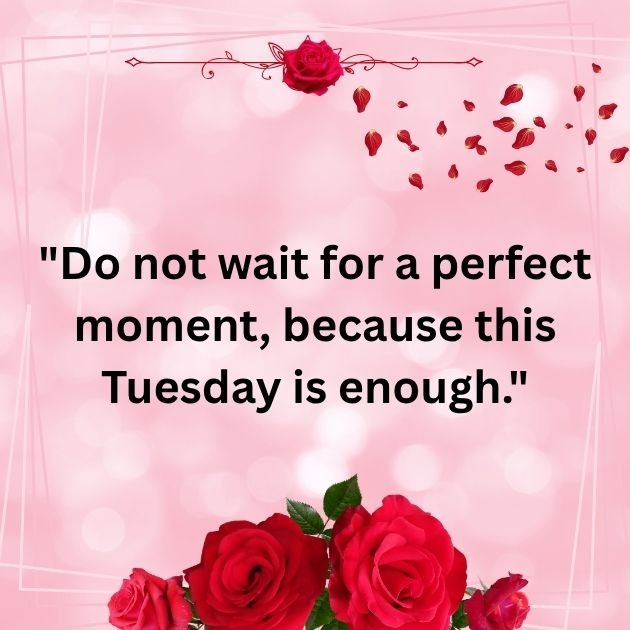 Positive Good Morning Tuesday Inspirational Quotes